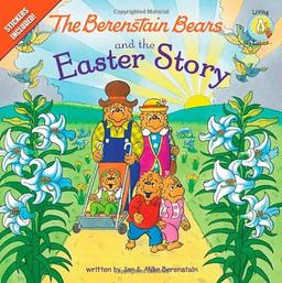 The Berenstain Bears and the Easter Story: Stickers Included! (Berenstain Bears Living Lights)