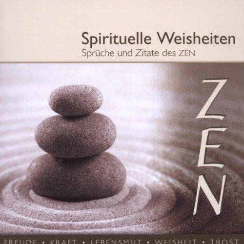 Spirituelle Weisheiten-Sprüche und Zitate des Zen