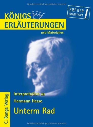 Königs Erläuterungen und Materialien, Bd.17: Erläuterungen zu Hermann Hesse, Unterm Rad.