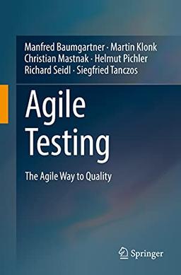 Agile Testing: The Agile Way to Quality