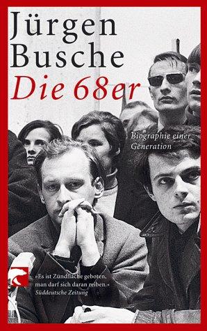 Die 68er: Biographie einer Generation