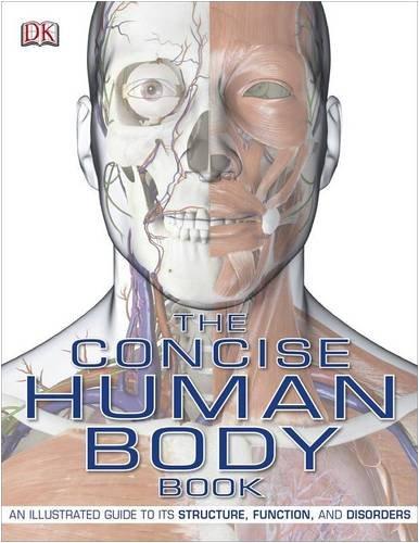 The Concise Human Body Book: An Illustrated Guide to its Structure, Function and Disorders