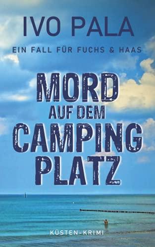 Ein Fall für Fuchs & Haas: Mord auf dem Campingplatz - Krimi