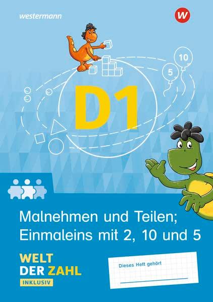 Welt der Zahl Inklusiv - Ausgabe 2021: Inklusionsheft D1: Malnehmen und Teilen; Einmaleins mit 2,10 und 5: Ausgabe 2021 - Malnehmen und Teilen; ... Zahl: Inklusionsmaterialien - Ausgabe 2021)