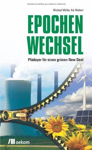 Epochenwechsel: Plädoyer für einen grünen New Deal