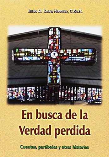 En busca de la verdad perdida : cuentos, parábolas y otras historias