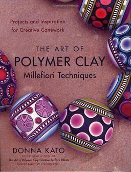 The Art of Polymer Clay Millefiori Techniques: Projects and Inspiration for Creative Canework