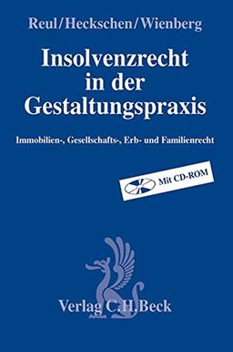 Insolvenzrecht in der Gestaltungspraxis: Immobilien-, Gesellschafts-, Erb- und Familienrecht