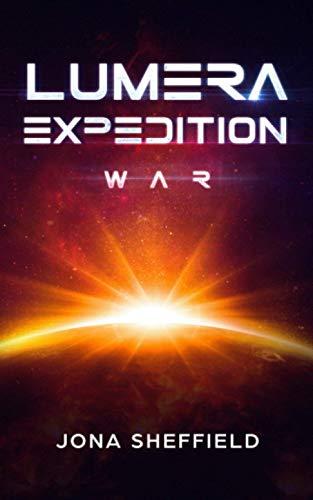 Lumera Expedition: War (Science Fiction Thriller)