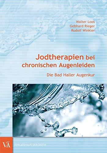 Jodtherapien bei chronischen Augenleiden: Die Bad Haller Augenkur