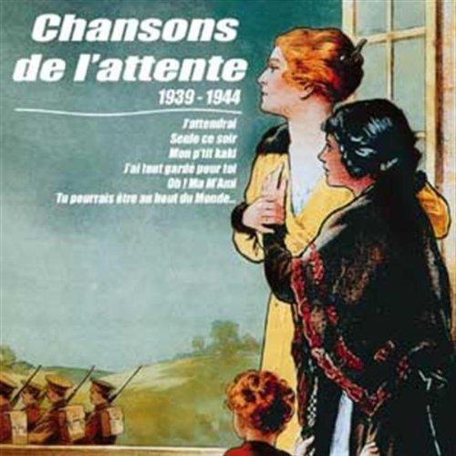 Chansons De L'attente 1939/194