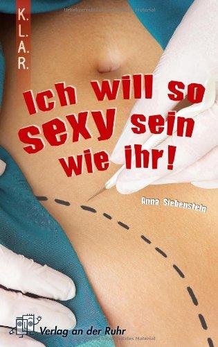 Ich will so sexy sein wie ihr!