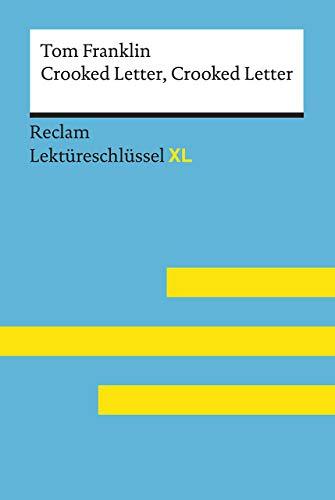 Crooked Letter, Crooked Letter von Tom Franklin: Lektüreschlüssel mit Inhaltsangabe, Interpretation, Prüfungsaufgaben mit Lösungen, Lernglossar. (Reclam Lektüreschlüssel XL)