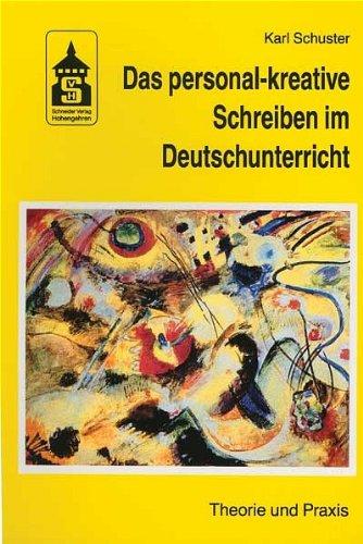 Das personal-kreative Schreiben im Deutschunterricht: Theorie und Praxis