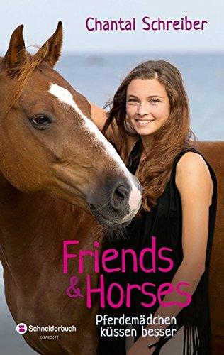 Friends & Horses, Band 03: Pferdemädchen küssen besser