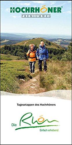 Hochrhöner Premiumweg Wanderführer: 13 Etappen des Hochrhöners zum Wandern als Tagestouren in der Rhön näher beschrieben. Mit Höhenprofil, ... Übernachtungen und Karte.