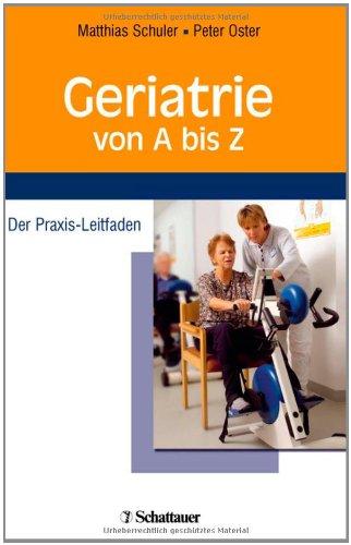 Geriatrie von A bis Z: Der Praxis-Leitfaden