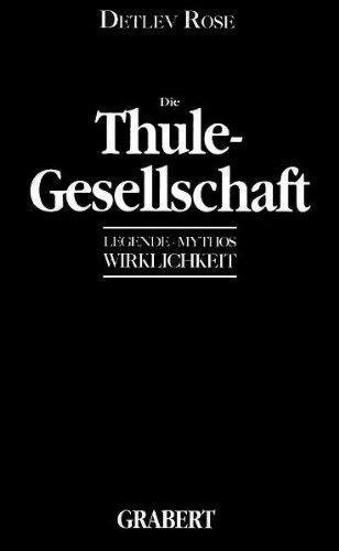 Die Thule-Gesellschaft: Legende  Mythos  Wirklichkeit