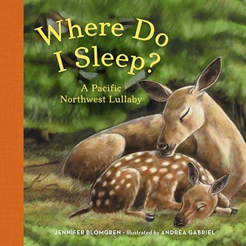 Where Do I Sleep?: A Pacific Northwest Lullaby