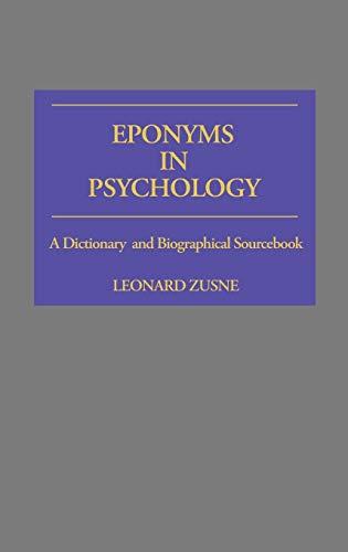 Eponyms in Psychology: A Dictionary and Biographical Sourcebook