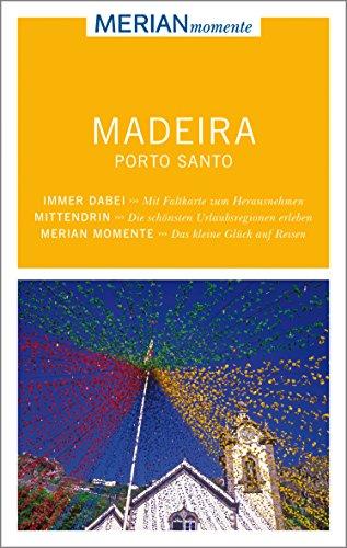 Madeira Porto Santo: MERIAN momente - Mit Extra-Karte zum Herausnehmen