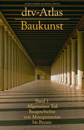 dtv - Atlas Baukunst I. Allgemeiner Teil: Baugeschichte von Mesopotanien bis Byzanz.