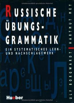 Russische Übungsgrammatik: Ein systematisches Lern- und Nachschlagewerk