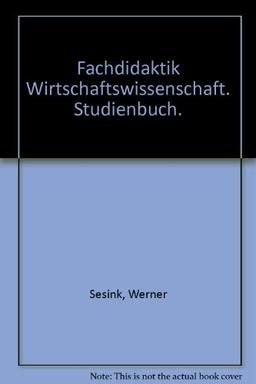 Fachdidaktik Wirtschaftswissenschaft: Studienbuch