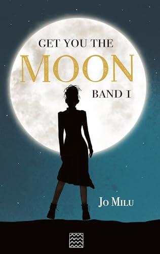 Get you the Moon: Band 1