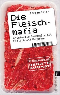 Die Fleischmafia: Kriminelle Geschäfte mit Fleisch und Menschen