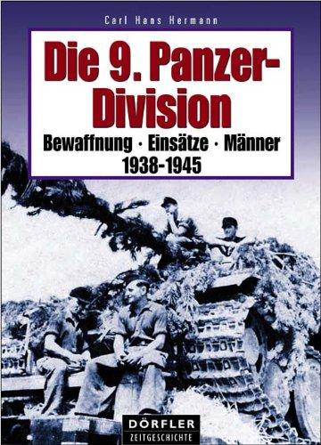 Die 9. Panzer-Division 1938-1945: Bewaffnung, Einsätze, Männer