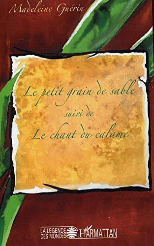 Le petit grain de sable. Le chant du calame