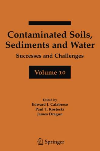 Contaminated Soils, Sediments and Water Volume 10: Successes and Challenges