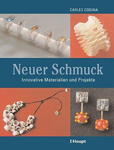 Neuer Schmuck: Innovative Materialien und Projekte