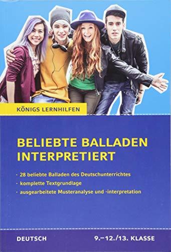 Beliebte Balladen interpretiert.: 28 beliebte Balladen des Deutschunterrichtes (Königs Lernhilfen)