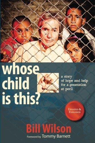 Whose Child Is This?: A Story of Hope and Help for a Generation at Peril