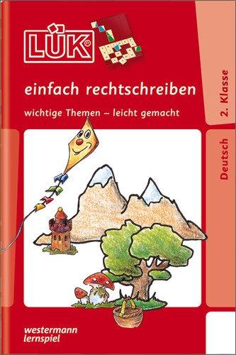 LÜK: Einfach rechtschreiben 2. Klasse: wichtige Themen - leicht gemacht