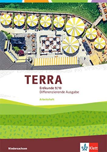 TERRA Erdkunde 9/10. Differenzierende Ausgabe Niedersachsen: Arbeitsheft Klasse 9/10 (TERRA Erdkunde. Differenzierende Ausgabe für Niedersachsen ab 2019)