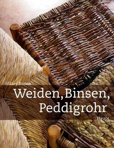 Weiden, Binsen, Peddigrohr: Flechten mit Naturmaterialien