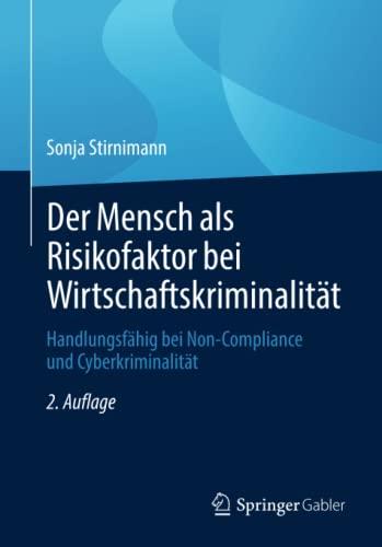 Der Mensch als Risikofaktor bei Wirtschaftskriminalität: Handlungsfähig bei Non-Compliance und Cyberkriminalität