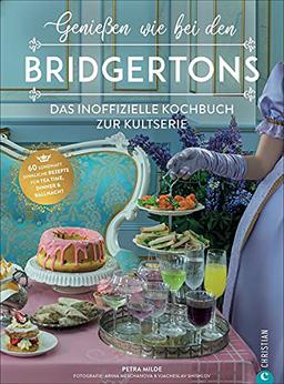 Genießen wie bei den Bridgertons. Das inoffizielle Kochbuch zur Netflix-Kultserie. 60 Koch- und Backrezepte aus dem historischen England neu entdeckt. ... Rezepte für Tea time, Dinner und Ballnacht