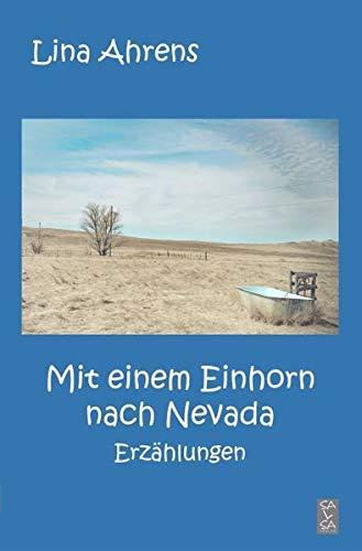 Mit einem Einhorn nach Nevada: Erzählungen