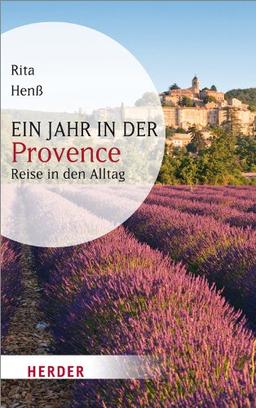 Ein Jahr in der Provence: Reise in den Alltag (HERDER spektrum)