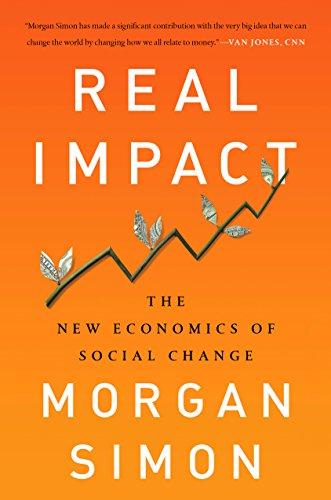 Real Impact: The New Economics of Social Change