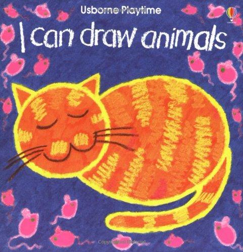 I Can Draw Animals (Usborne Playtime)