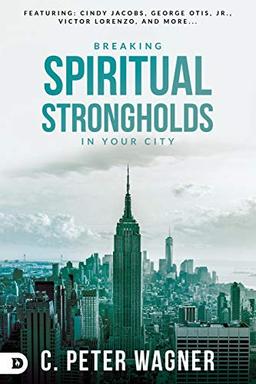 Breaking Spiritual Strongholds in Your City