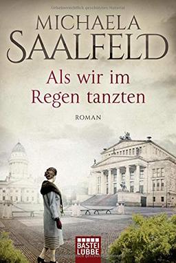 Als wir im Regen tanzten: Roman