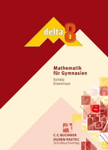 delta 8. Bayern. Schülerbuch: Mathematik für Gymnasien