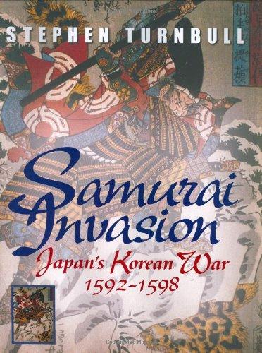 Samurai Invasion: Japan's Korean War 1592 -1598 (Cassell Military)