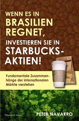 Wenn es in Brasilien regnet, investieren Sie in Starbucks-Aktien! Fundamentale Zusammenhänge der internationalen Märkte verstehen